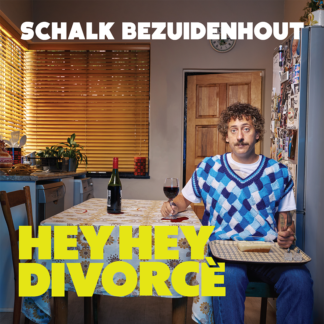 Schalk Bezuidenhout: Hey Hey Divorcè