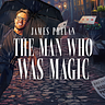 James Phelan: The Man Who Was Magic