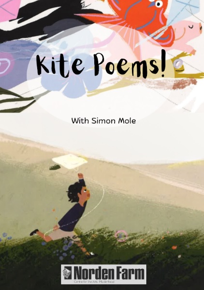 Kite Poems with Simon Mole : Norden Farm Centre for the Arts - Theatre ...